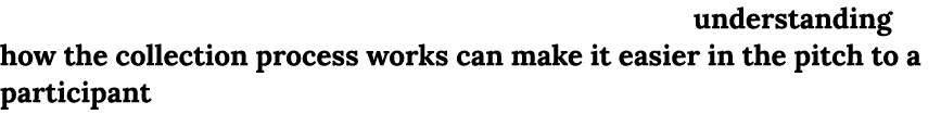 Having [research staff] become more comfortable in understanding how the collection process works can make it easier ...