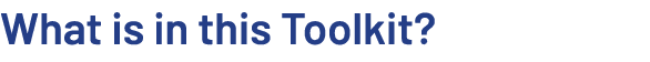 What is in this Toolkit? 