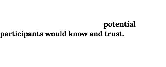 We had interviewers hired by the community health centers, that were people from the community that they thought pote...